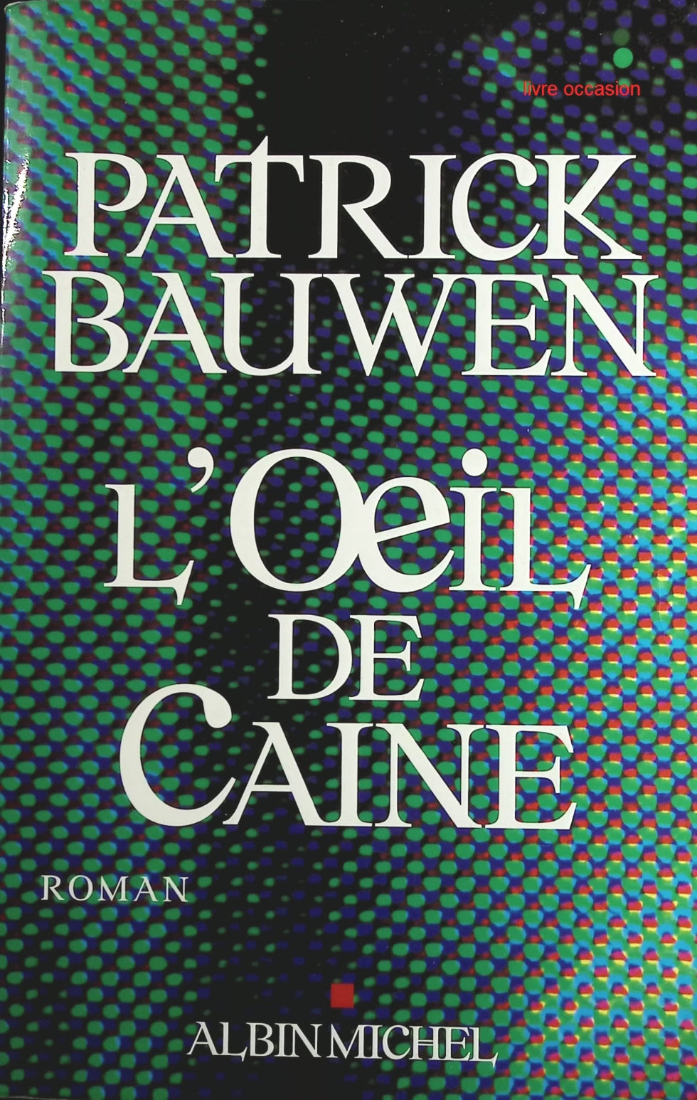 L'Oeil de Caine - Patrick Bauwen - Livre