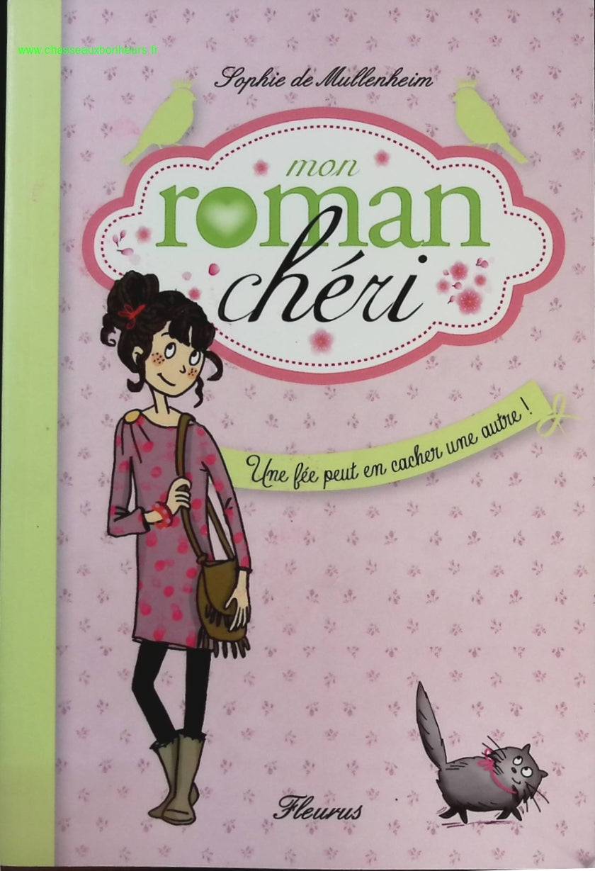Mon Roman Chéri Tome 2 - Une Fée Peut En Cacher Une Autre !- Sophie de Mullenheim - livre