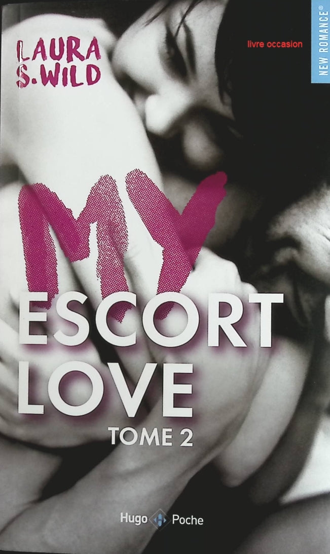 My escort love - Tome 2 - Laura S. Wild - Livre