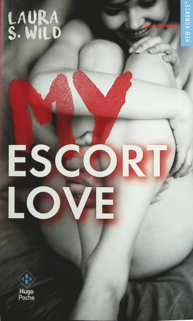 My escort love - Tome 1 - Laura S. Wild - Livre