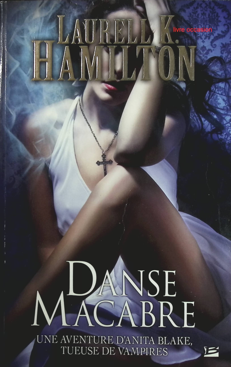Anita Blake - Tome 14 - Danse Macabre - Laurell K. Hamilton - Livre