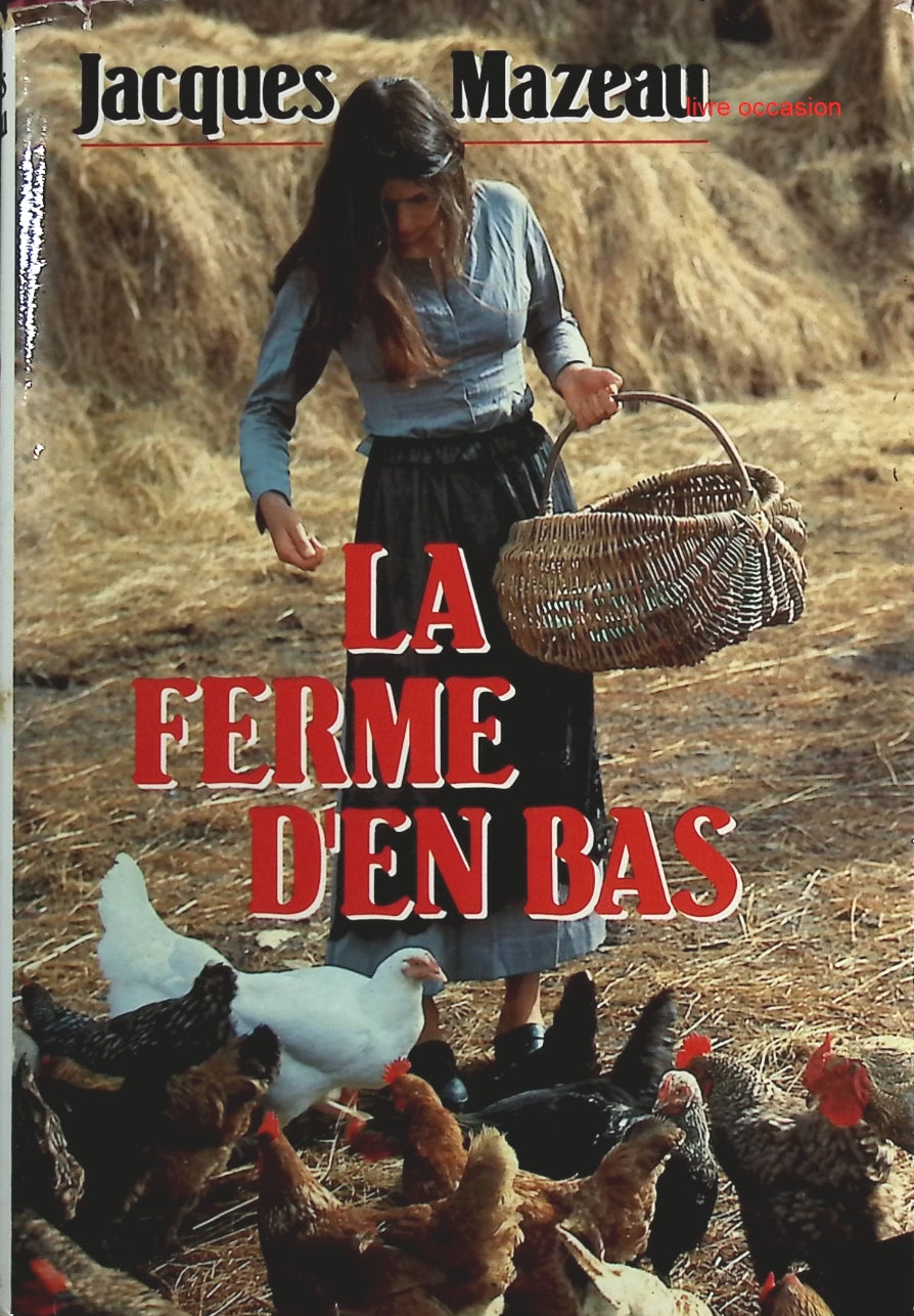 La Ferme d'en bas - Jacques Mazeau - Livre