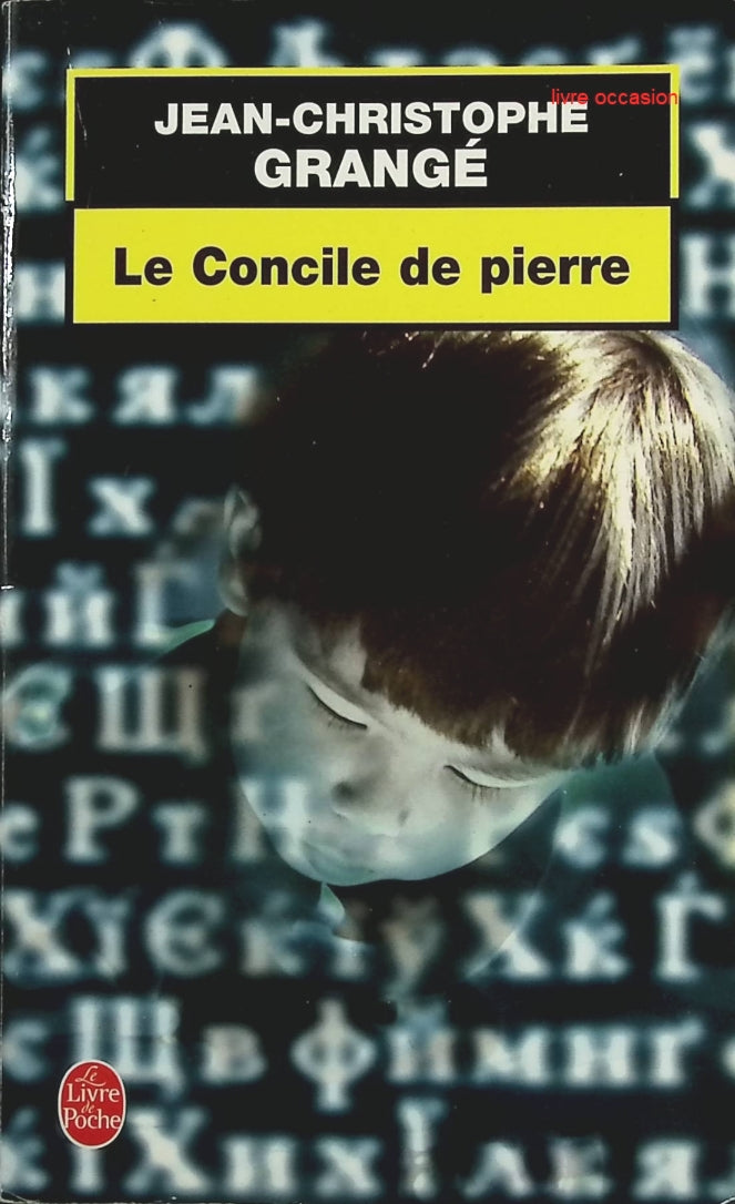 Le Concile de pierre - Jean-Christophe Grangé - Livre