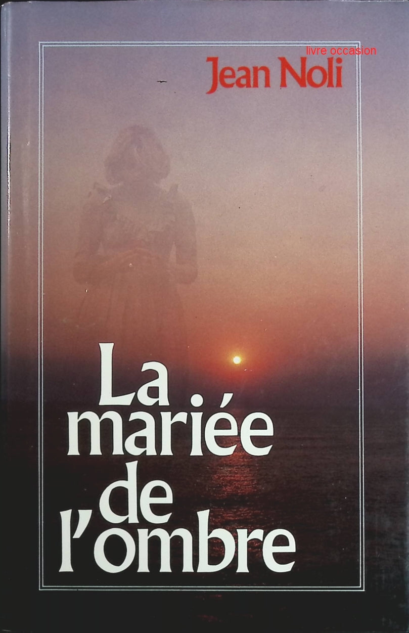 La Mariée De l' Ombre - Jean Noli - Livre