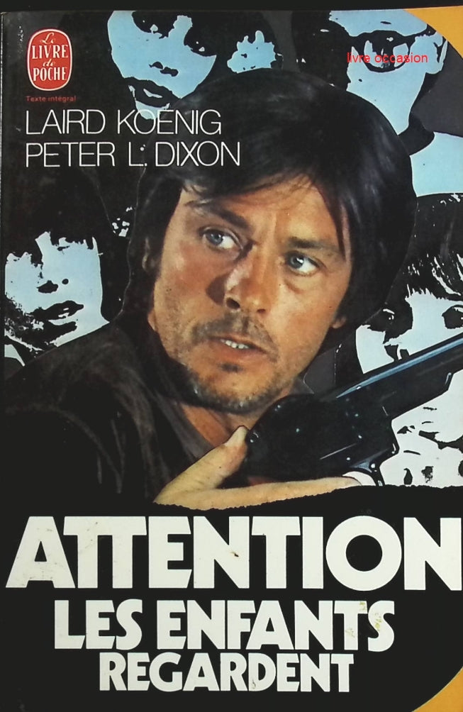 Attention, les enfants regardent - Laird Koenig - Livre
