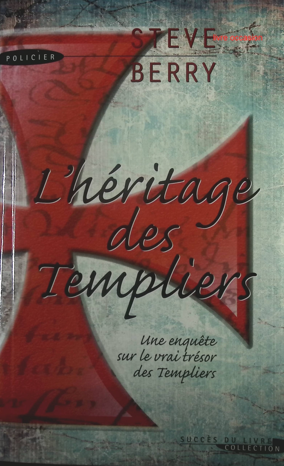 L'Héritage des Templiers - Steve Berry - Livre