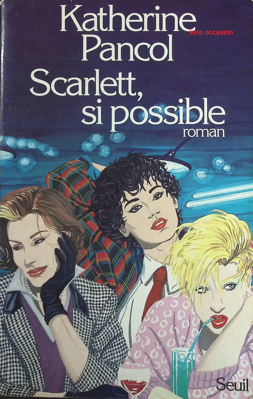 Scarlett si possible - Katherine Pancol - Livre