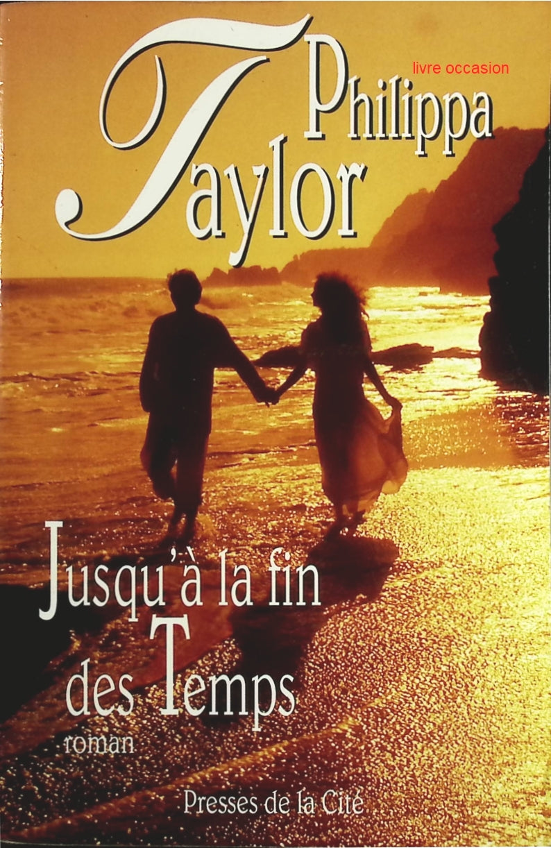 Jusqu'à la fin des temps - Philippa Taylor - Livre