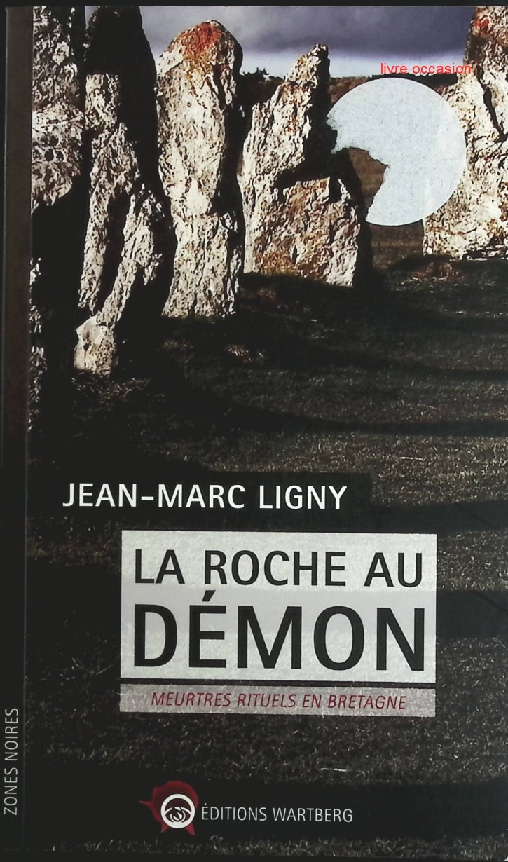La Roche au démon - Meurtres rituels en Bretagne - Jean-Marc Ligny - Livre