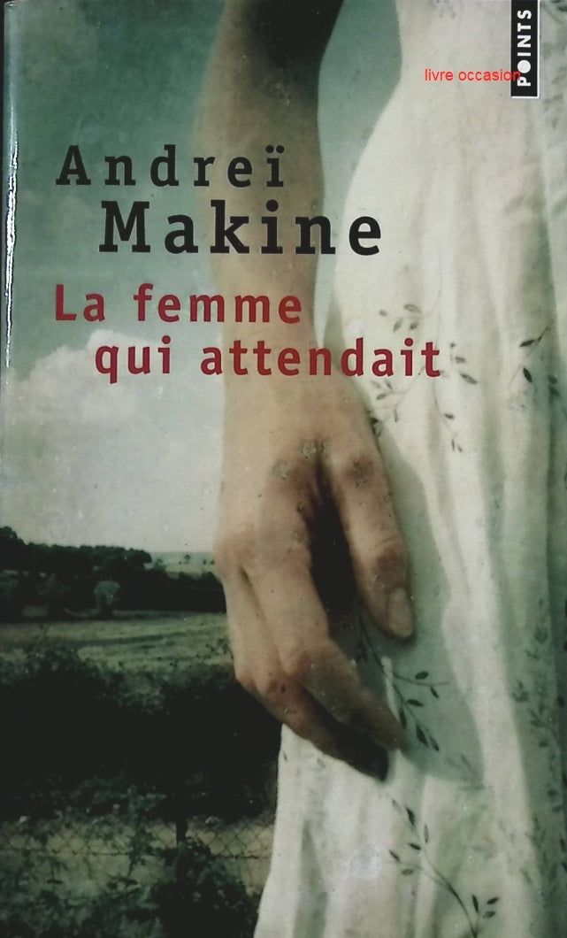 La Femme qui attendait - Andreï Makine - Livre