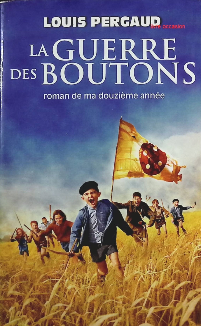 La Guerre des boutons - Louis Pergaud - Livre