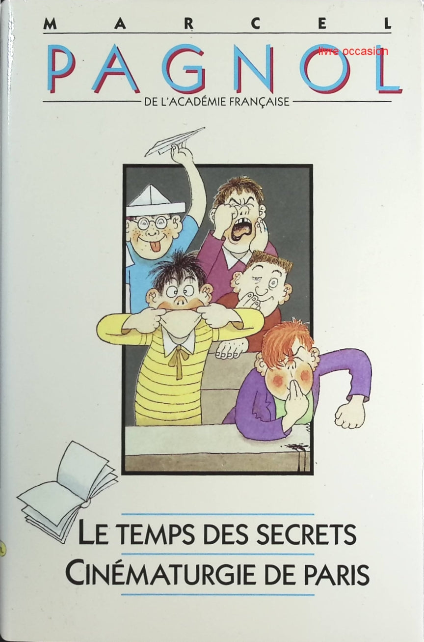 Le temps des secrets Cinématurgie de Paris - Marcel Pagnol - Livre