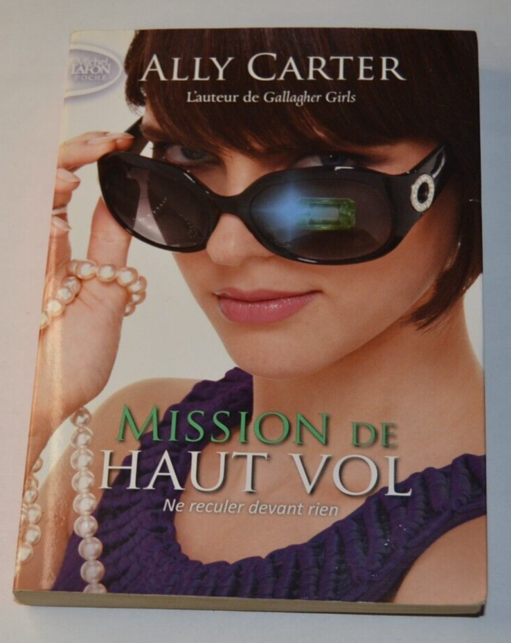 Mission de haut vol - ne reculer devant rien 2 - Ally Carter - livre
