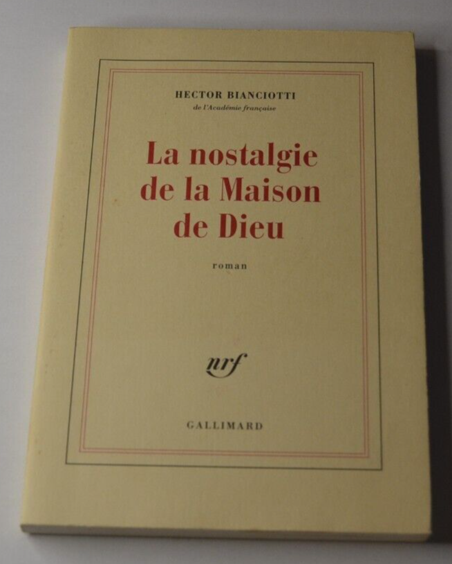 La nostalgie de la Maison de Dieu - Hector Bianciotti - livre