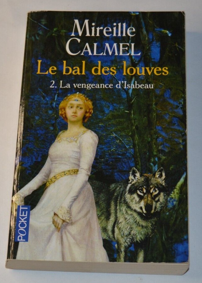 Le bal des louves - 2. La vengeance d'Isabeau - Mireille Calmel - livre