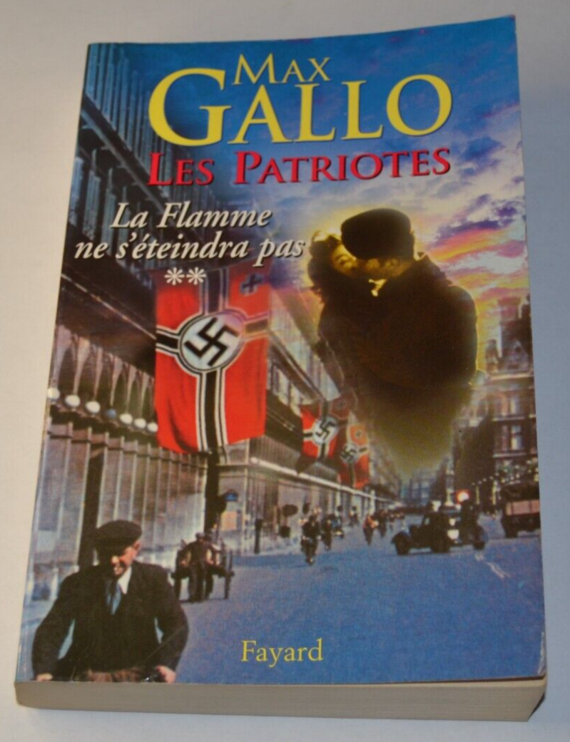 Les Patriotes - La flamme ne s'éteindra pas - tome 2 - Max Gallo - livre