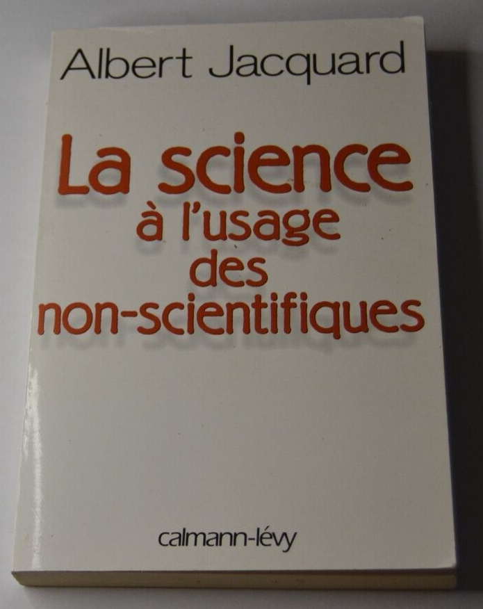 La science à l'usage des non-scientifiques - Albert Jacquard - livre