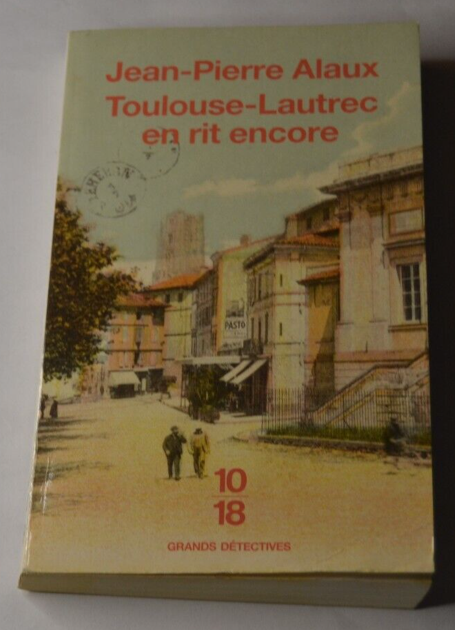 Toulouse-Lautrec en rit encore - Jean-Pierre Alaux - livre
