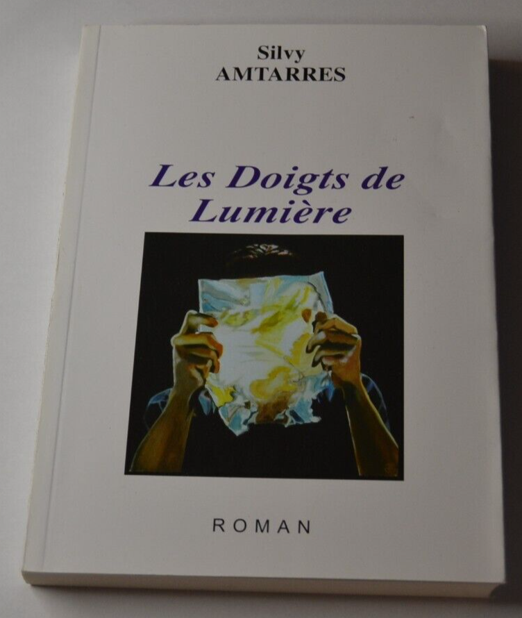 Les doigts de Lumière - Silvy Amtarres - livre