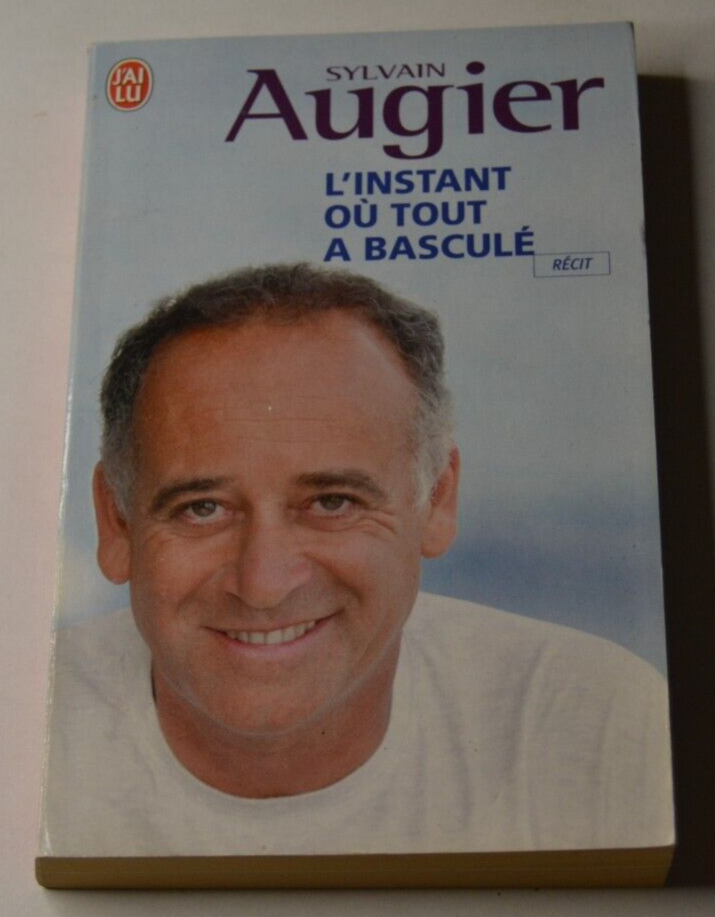 L'instant où tout à basculé - Sylvain Augier - livre
