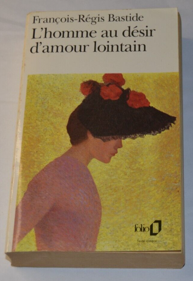 L'homme au désir lointain - François-Régis Bastide - livre