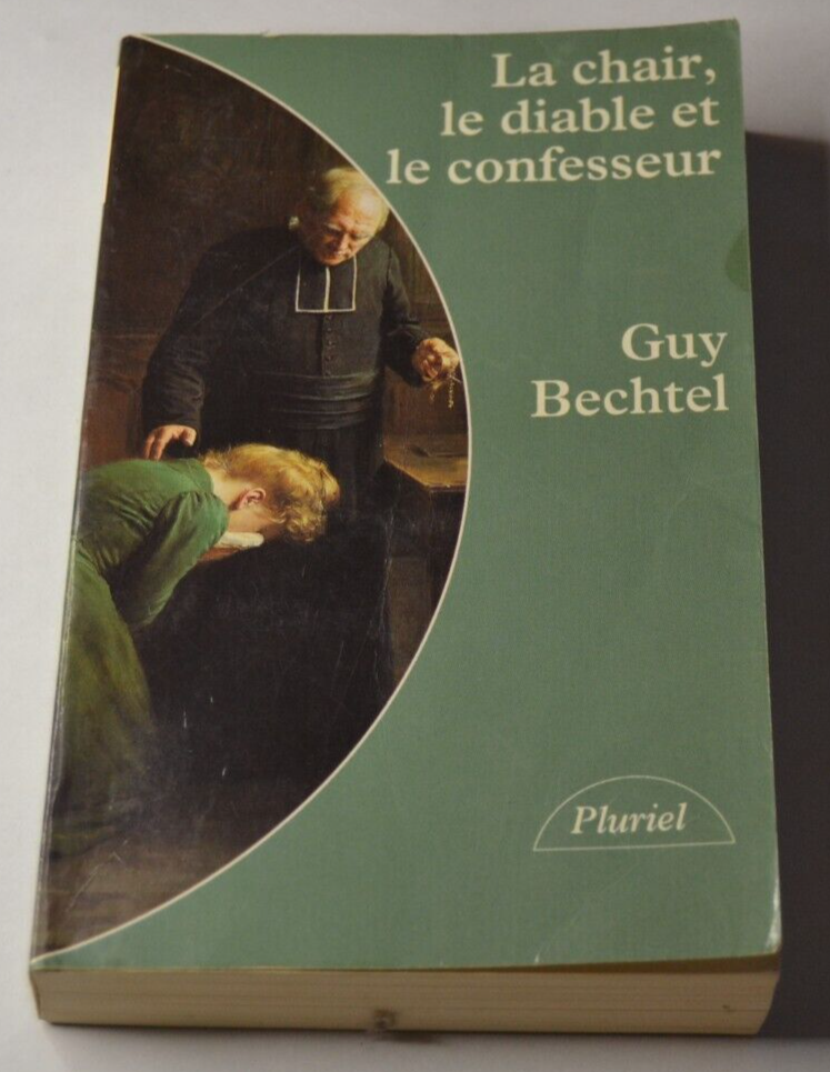 La chair, le diable et le confesseur - Guy Bechtel - livre