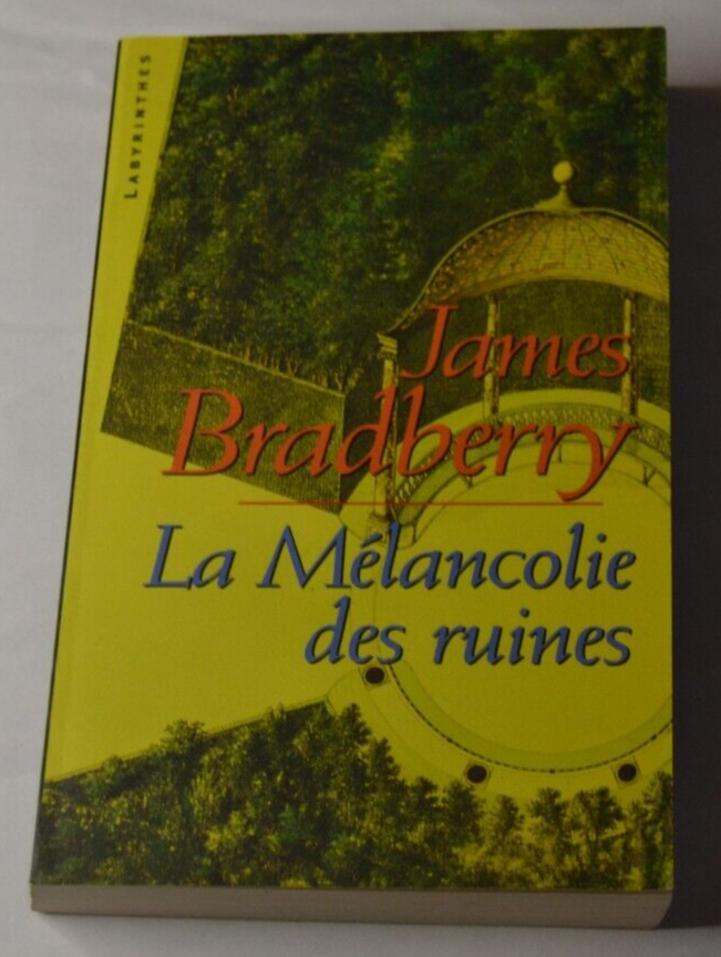 La mélancolie des ruines - James Bradberry - livre