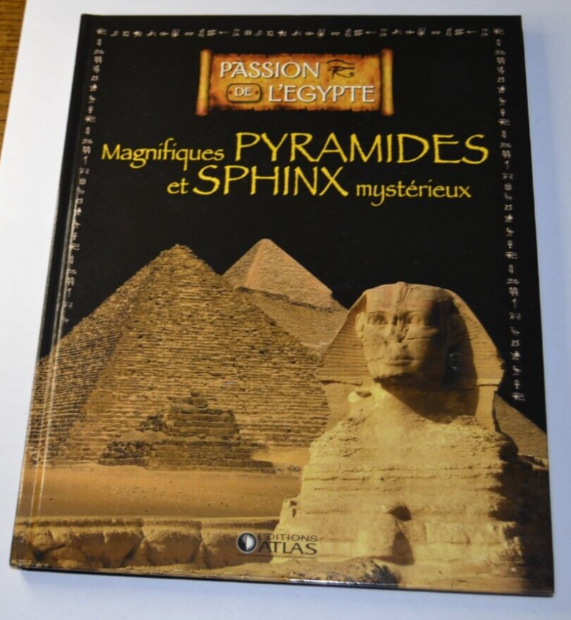 Magnifiques pyramides et sphinx mystérieux - Passion de l'Egypte - livre