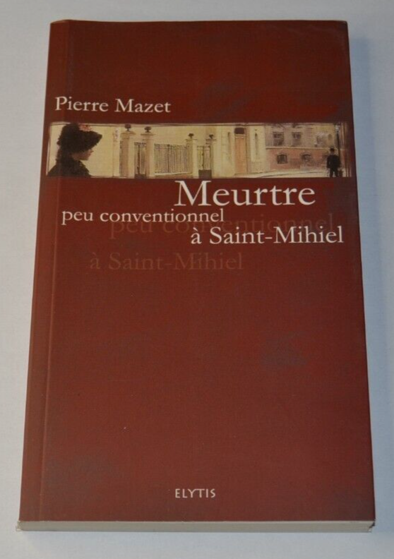 Meurtre peu conventionnel à St Mihiel - Pierre Mazet - livre