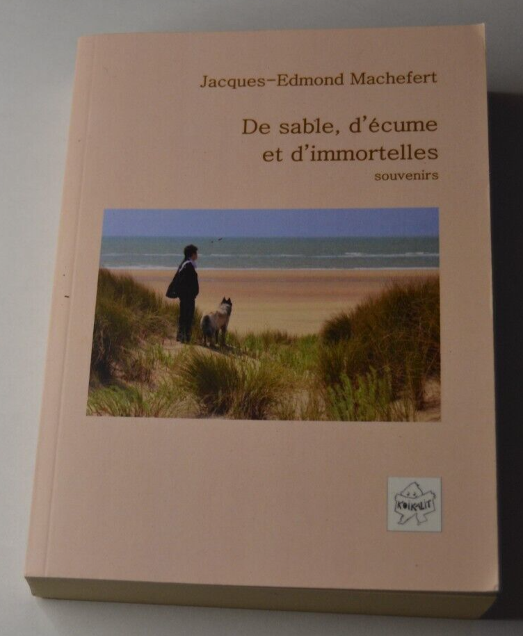 De sable, d'écume et d'immortelles - Jacques-Edmond Machefert - livre
