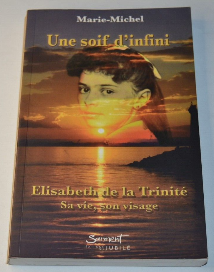 Une soif d'infini - Elisabeth de la Trinité - Marie-Michel - livre