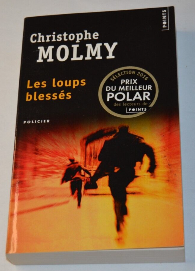 Les loups blessés - Christophe Molmy - livre