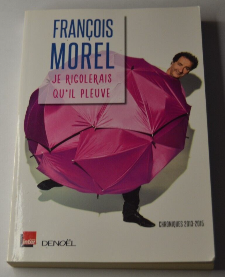 Je rigolerais qu'il pleuve - François Morel - livre