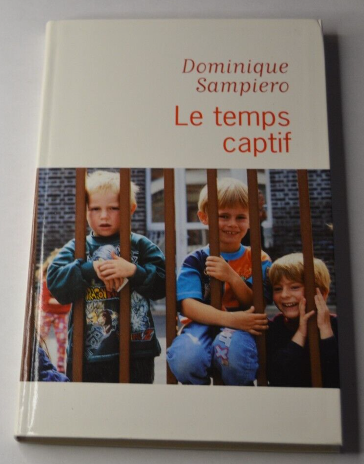 Le temps captif - Dominique Sampiero - livre