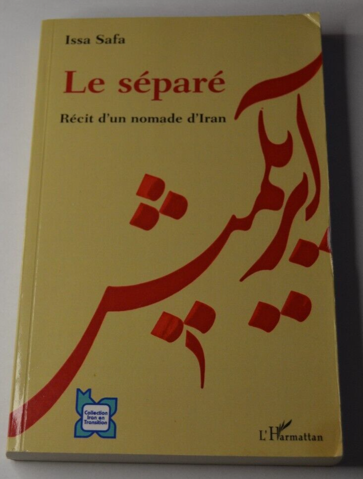 Le séparé - Récit d'un nomade d'Iran - Issa Safa - livre
