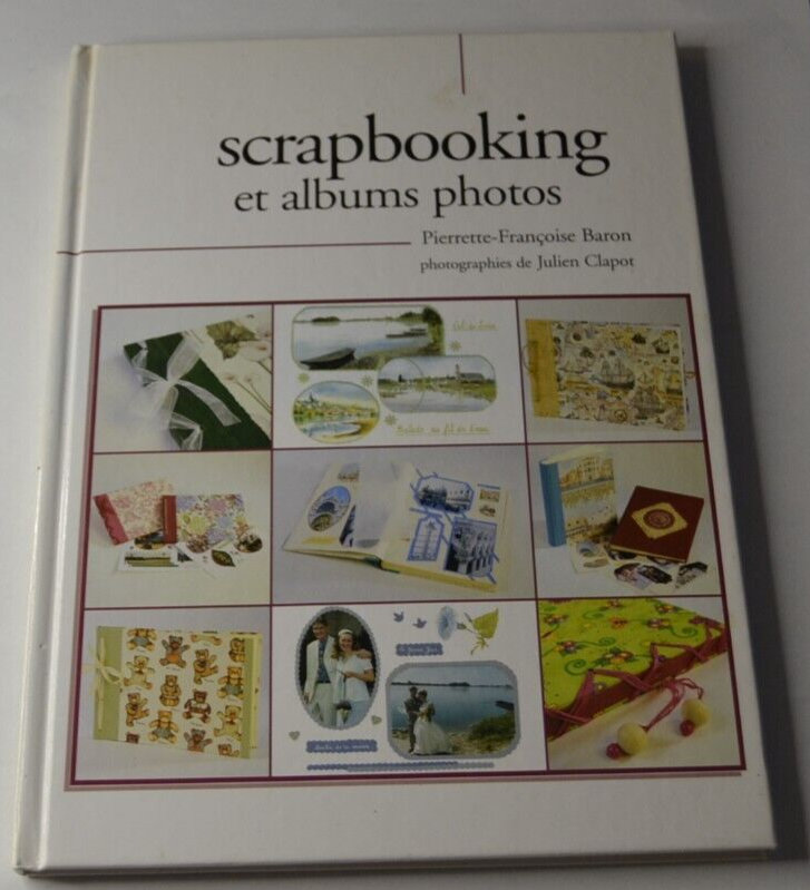 Scrapbooking et albums photos - Pierrette-Françoise Baron - livre