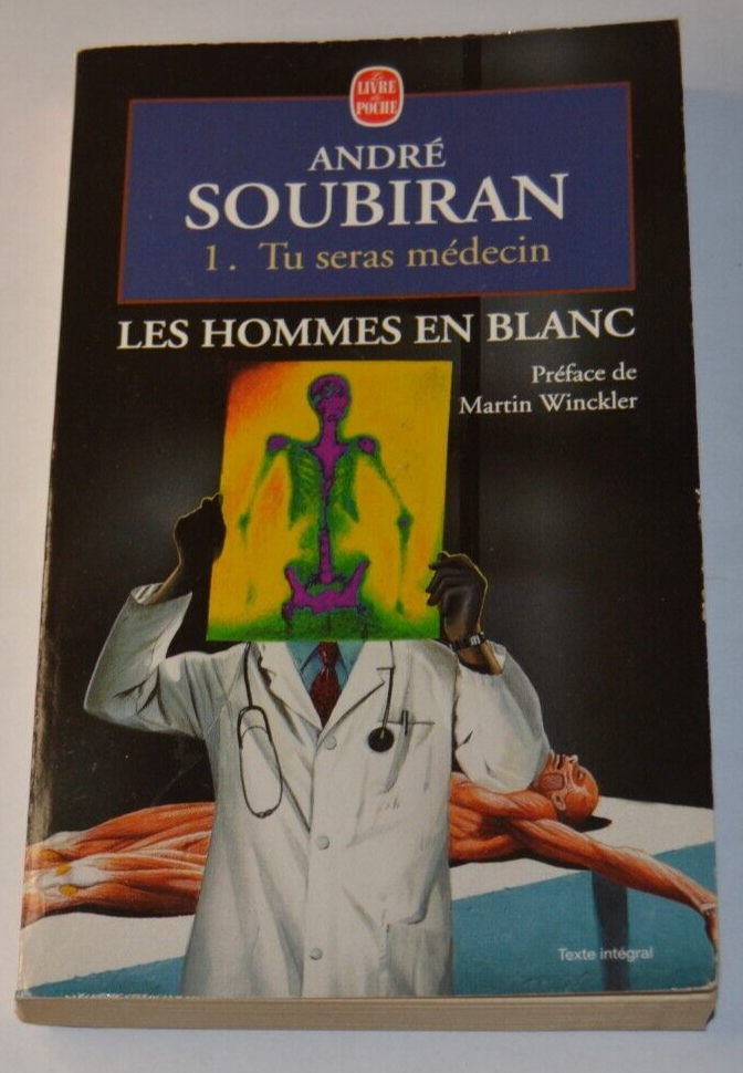 Les hommes en blanc - 1 Tu seras médecin - André Soubiran - livre