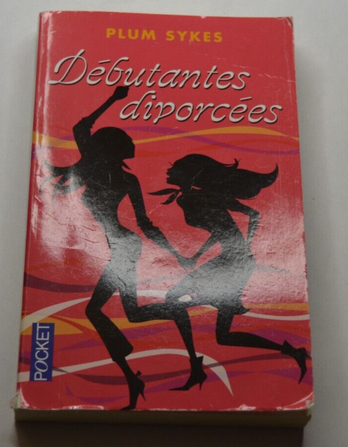 Débutantes Divorcées - Plum Sykes - livre