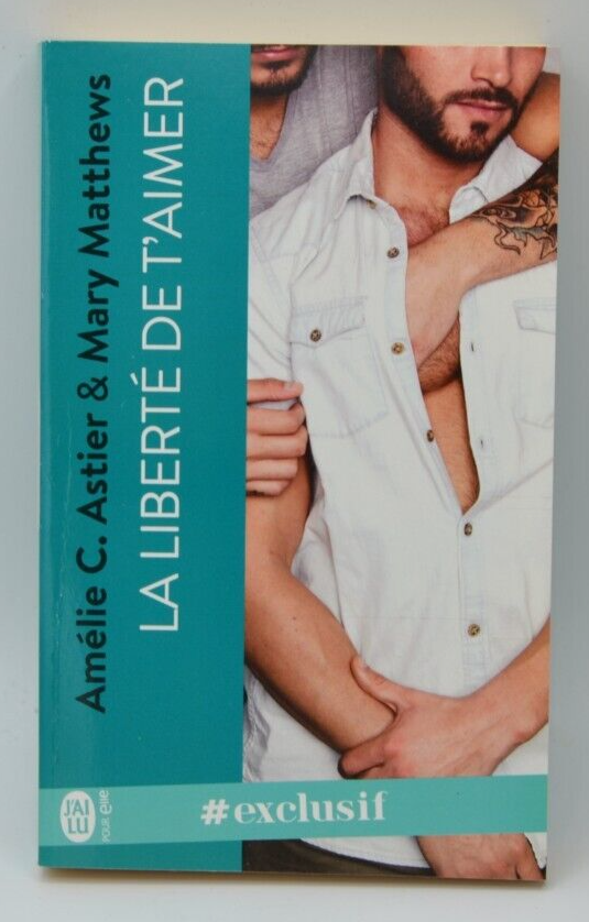 La liberté de t'aimer - A.C. Astier - livre