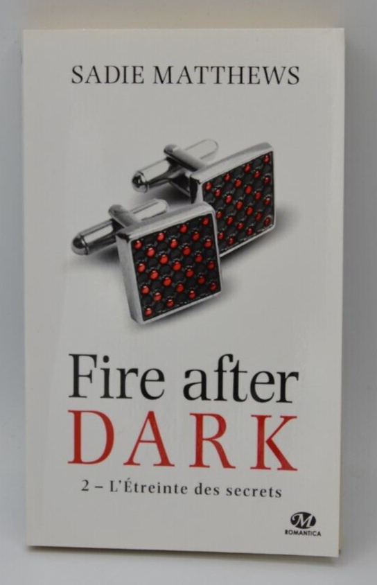 Fire after Dark - 2 l'étreinte des secrets - Sadie Matthews - livre