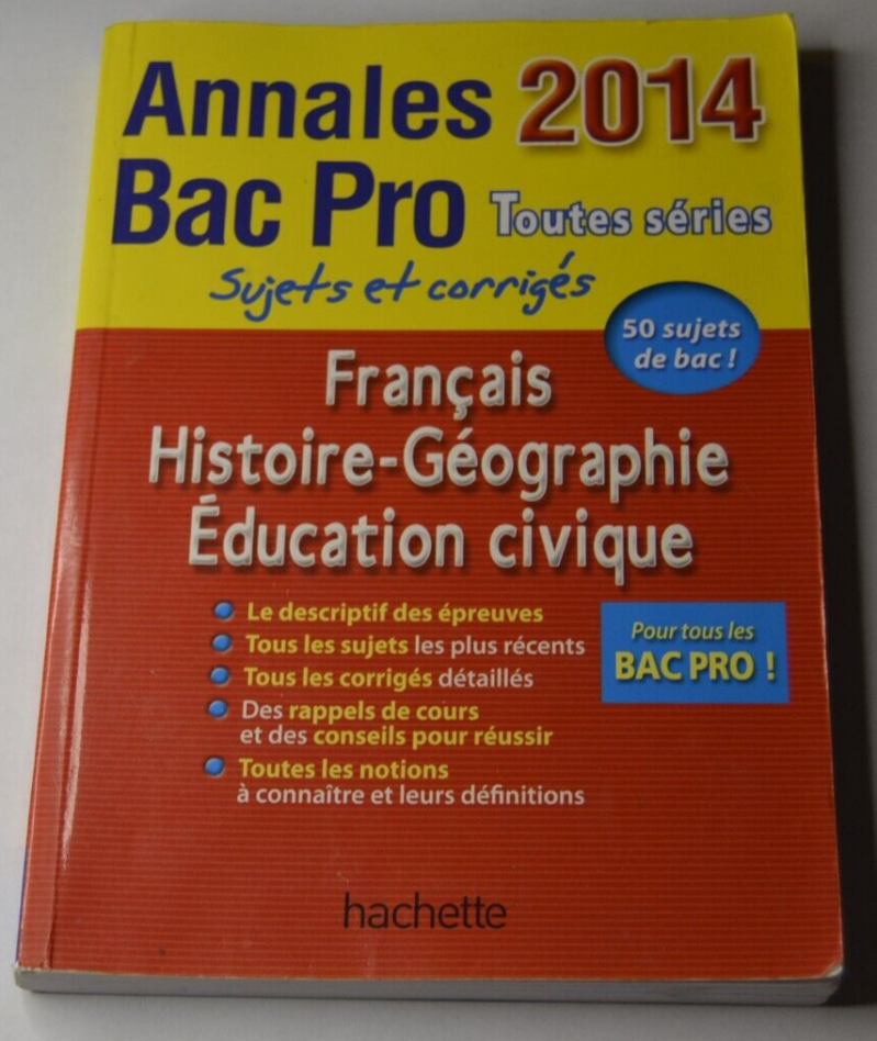 Annales 2014 Bac Pro - Toutes séries - Français - Hist/géo éduc civique - livre