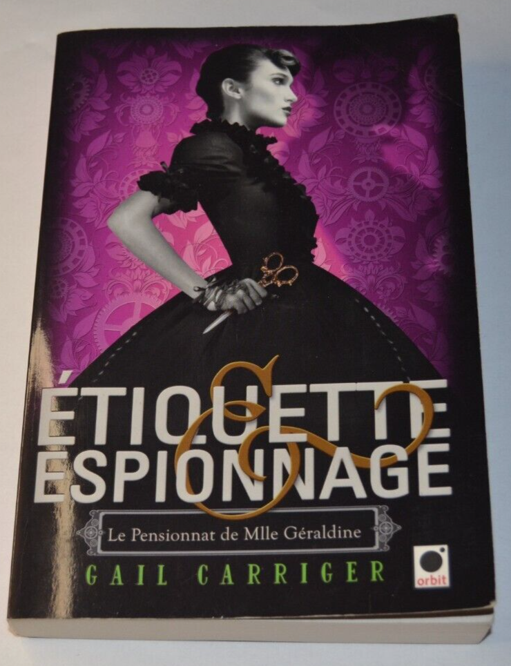 Etiquette espionnage - Le pensionnat de Mlle Géraldine - Gail Carriger - livre
