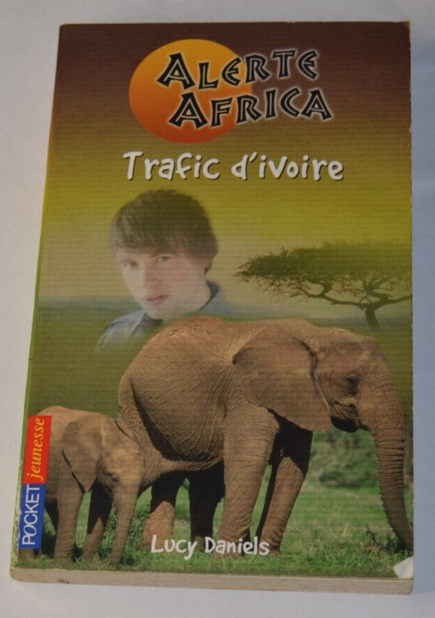 Alerte Africa - Trafic d'ivoire - Daniels Lucy - livre