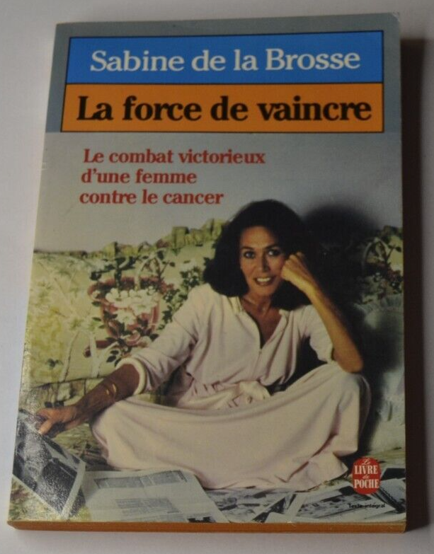 La force de vaincre - Sabine de la Brosse - livre
