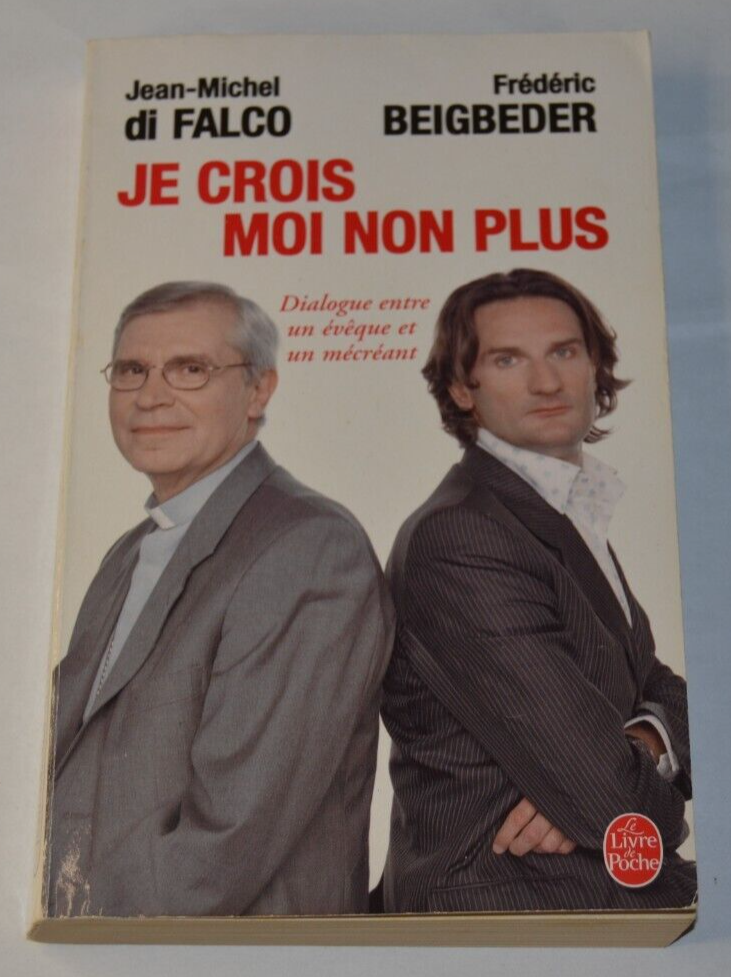 Je crois moi non plus - Di Falco - Beigbeder - livre