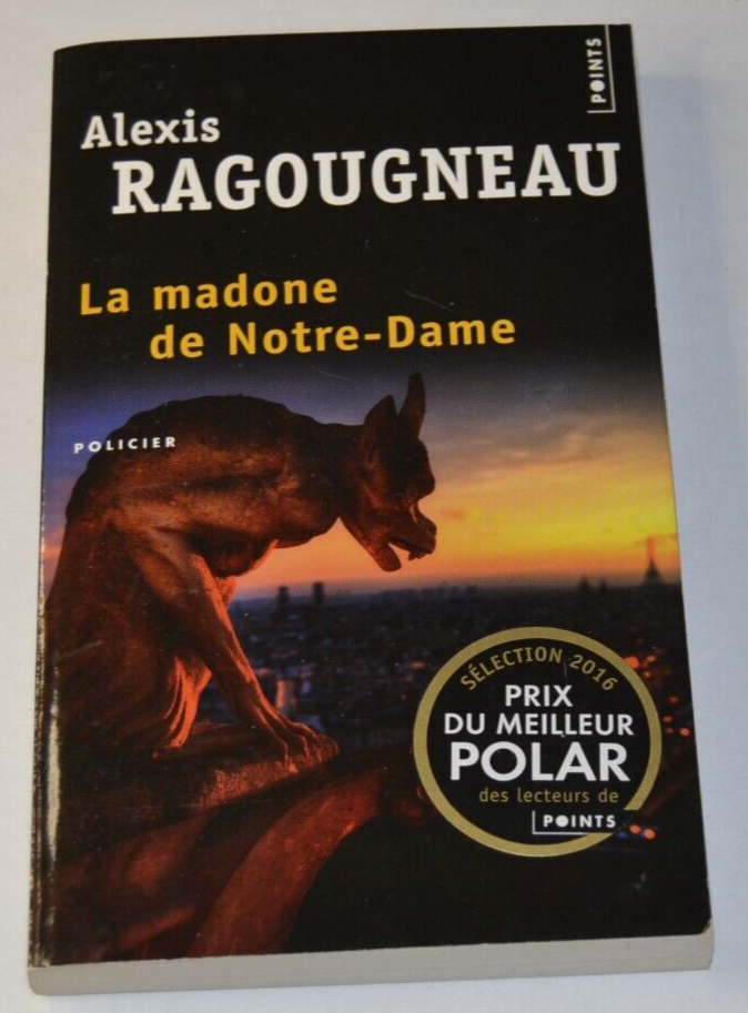 La madone de Notre-Dame - Alexis Ragouneau - livre