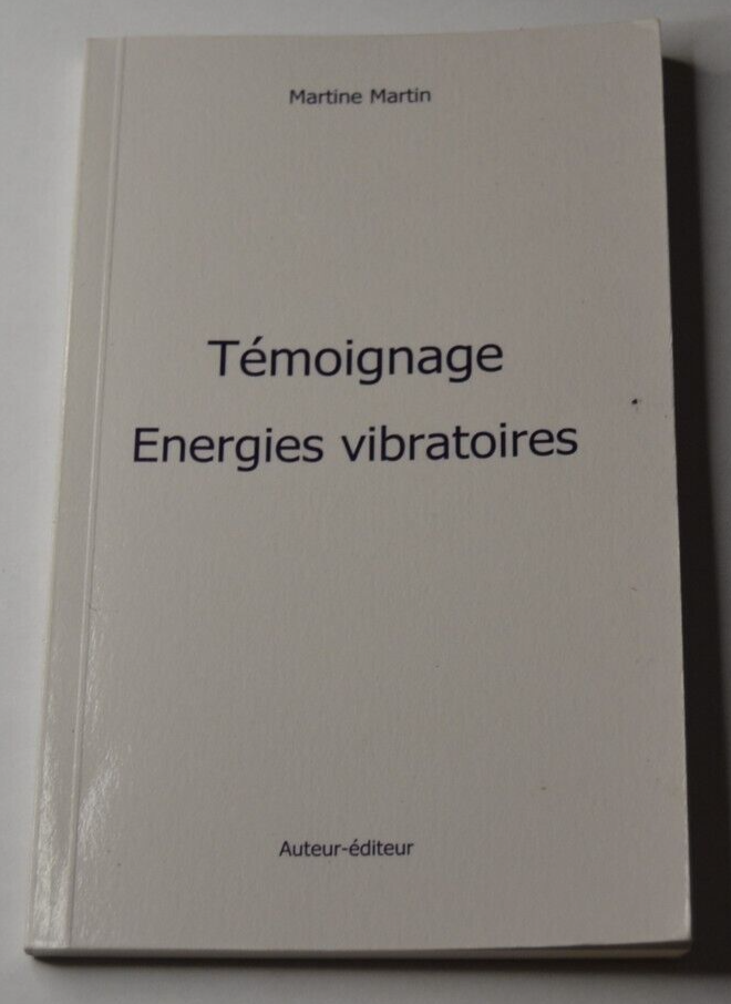 Témoignage énergies vibratoires - Martine Martin - livre