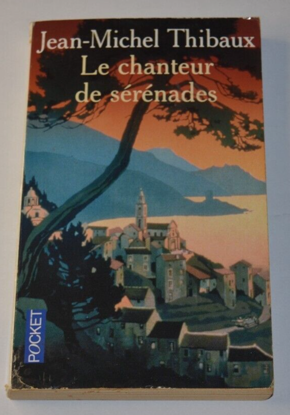 Le chanteur des sérénades - Jean-Michel Thibaux - livre
