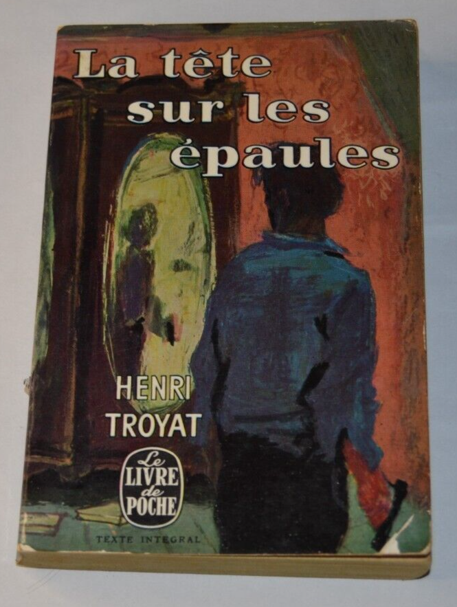 La tête sur les épaules - Henri Troyat - livre