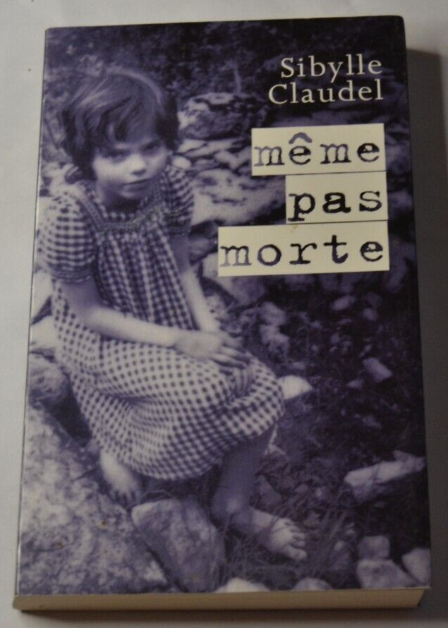 Même pas morte - Sibylle Claudel - livre